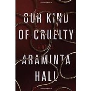 Our Kind of Cruelty: A Novel (Hardcover)